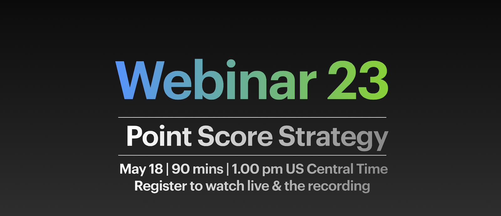 Webinar 23 Point Score Strategy